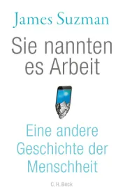  978-3-406-76548-3;Suzman-SieNanntenEsArbeit.jpg - Bild