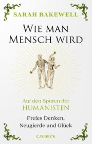  978-3-406-80550-9;Bakewell-Wie man Mensch wird.jpg - Bild