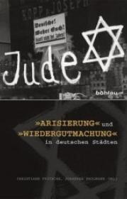  978-3-412-22160-7;Fritsche-Arisierung und Wiedergutmachung in deutschen Städten.jpg - Bild