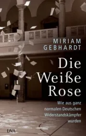  978-3-421-04730-4;Gebhardt-Die Weiße Rose.jpg - Bild