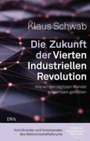  978-3-421-04840-0;Schwab-DieZukunftDerViertenIndustriellenRevolution.jpg - Bild