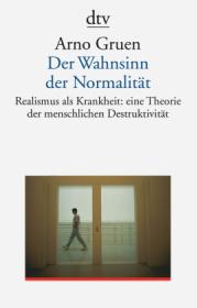  978-3-423-35002-0;Gruen-DerWahnsinnDerNormalität.jpg - Bild