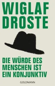  978-3-442-15846-1;Droste-Die Würde des Menschen ist ein Konjunktiv.jpg - Bild