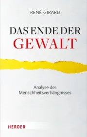 978-3-451-39085-2;-Girard-Das Ende der Gewalt.jpg - Bild