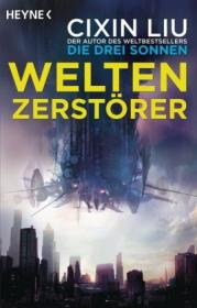  978-3-453-31925-7;Liu-Weltenzerstörer.jpg - Bild