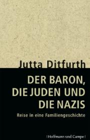  978-3-455-50273-2;Ditfurth-Der Baron, die Juden und die Nazis.jpg - Bild