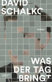  978-3-462-00408-3;Schalko-WasDerTagBringt.jpg - Bild