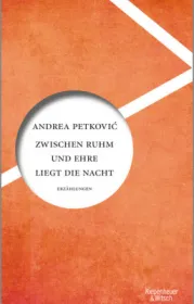  978-3-462-05405-7;Petkovic-ZwischenRuhmUndEhreLiegtDieNacht.jpg - Bild