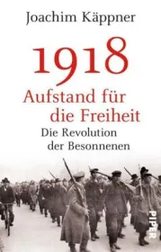 978-3-492-05733-2;Käppner-1918-Aufstand-für-die-Freiheit.jpg - Bild