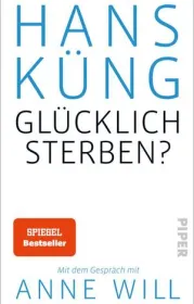  978-3-492-96776-1;Küng-GlücklichSterben.jpg - Bild