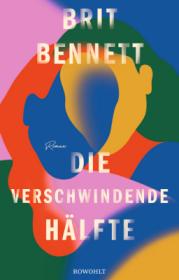  978-3-498-00159-9;Bennett-DieVerschwindendeHälfte.jpg - Bild
