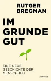  978-3-498-00200-8;Bregman-Im Grunde gut.jpg - Bild