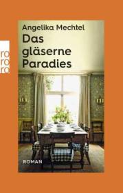  978-3-499-01628-8;Mechtel-DasGläserneParadies.jpg - Bild
