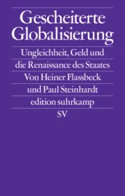  978-3-518-12722-3;Flassbeck_Steinhardt-Gescheiterte Globalisierung.jpg - Bild
