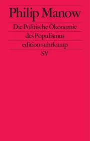  978-3-518-12728-5;Manow-Die politische Ökonomie des Populismus.jpg - Bild