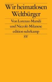  978-3-518-12736-0;Marsili_Milanese-Wir heimatlosen Weltbürger.jpg - Bild