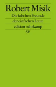 978-3-518-12741-4;Misik-DieFalschenFreundeDerEinfachenLeute.jpg - Bild
