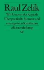  978-3-518-12746-9;Zelik-Wir Untoten des Kapitals.jpg - Bild