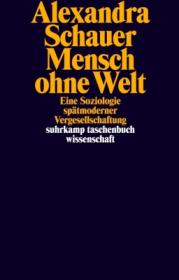  978-3-518-29973-9;Schauer-Mensch ohne Welt.jpg - Bild