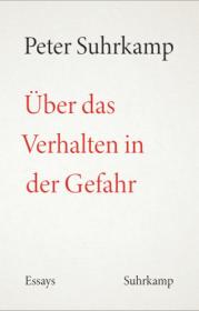  978-3-518-42939-6;Suhrkamp-Über das Verhalten in der Gefahr.jpg - Bild