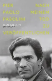 978-3-518-43009-5;Pasolini-nachMeinemTode.jpg - Bild