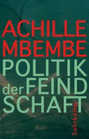  978-3-518-58708-9;Mbembe-Politik-der-Feindschaft.jpg - Bild