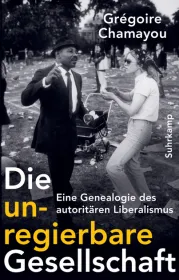  978-3-518-58738-6;Chamayou-Die unregierbare Gesellschaft.jpg - Bild