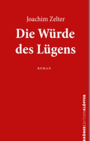  978-3-520-76605-2;Zelter-Die Würde des Lügens.jpg - Bild
