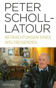  978-3-549-10012-7;Scholl-Latour-Betrachtungen eines Weltreisenden.jpg - Bild