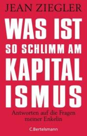  978-3-570-10370-8;Ziegler-Was ist so schlimm am Kapitalismus.jpg - Bild