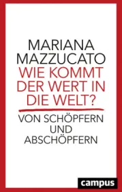 978-3-593-50998-3;Muzzacato-Wie kommt der Wert in die Welt.jpg - Bild