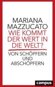  978-3-593-50998-3;Muzzacato-Wie kommt der Wert in die Welt.jpg - Bild