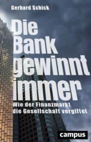  978-3-593-51275-4;Schick-Die Bank gewinnt immer.jpg - Bild