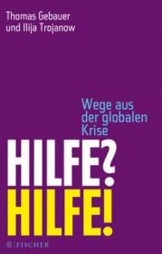  978-3-596-70188-9;Gebauer_Trojanow-Hilfe-Hilfe.jpg - Bild