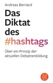  978-3-596-70381-4;Bernard-Das Diktat des Hashtags.jpg - Bild