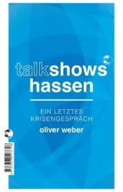  978-3-608-50424-8;Weber-Talkshows hassen.jpg - Bild