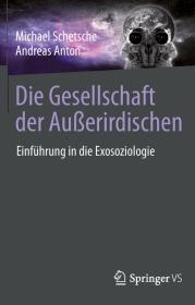  978-3-658-21864-5,Schetsche_Anton-Die Gesellschaft der Außerirdischen.jpg - Bild