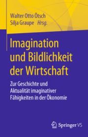  978-3-658-29410-6;Ötsch-ImaginationUndBildlichkeitDerWirtschaft.jpg - Bild