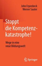  978-3-662-48502-6;Erpenbeck_Sauter-Stoppt die Kompetenzkatastrophe.jpg - Bild