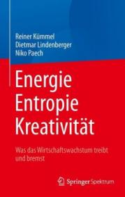  978-3-662-57857-5;Kümmel_Lindenberger-Paech-Energie Entropie Kreativität.jpg - Bild