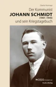 978-3-7065-6360-4;Hormayr-Der Kommunist Johann Schmidt.jpg - Bild
