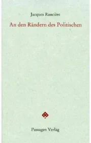  978-3-7092-0357-6;Rancière-An den Rändern des Politischen.jpg - Bild