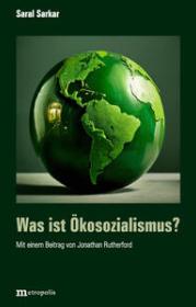  978-3-7316-1569-9;Sarkal+Rutherford-Was ist Öko-Sozialismus.jpg - Bild