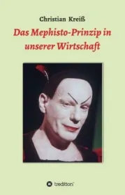 978-3-7497-5791-6;Kreiß-Das Mephisto-Prinzip in unserer Wirtschaft.jpg - Bild