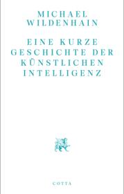  978-3-7681-9824-0;Wildenhain-Eine kurze Geschichte der Künstlichen Intelligenz.jpg - Bild