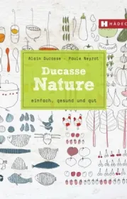  978-3-7750-0632-3;Ducasse-Nature.jpg - Bild