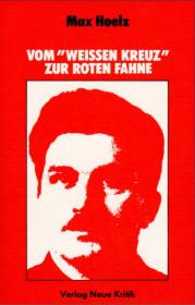  978-3-8015-0037-5;Hoelz-Vom weißen Kreuz zur Roten Fahne.jpg - Bild