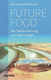  978-3-8062-3971-3;Grossarth-Future Food.jpg - Bild