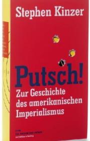 978-3-8218-4587-6;Kinzer-Putsch-Geschichte-des-amerikanischen-Imperialismus.jpg - Bild