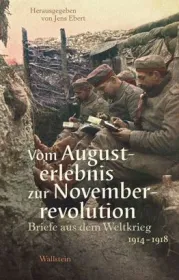  978-3-8353-1390-3;Ebert-Vom-Augusterlebnis-zur-Novemberrevolution.jpg - Bild